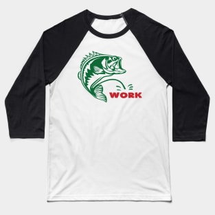 Pee on work Bass Baseball T-Shirt